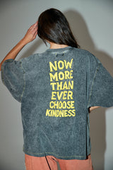 Choose Kindness Oversized Tee - Charcoal Acid Wash